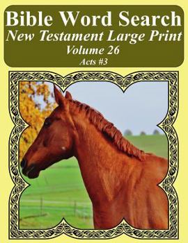 Bible Word Search New Testament Large Print Volume 26: Acts #3