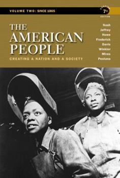 Paperback The American People: Creating a Nation and a Society, Concise Edition, Volume 2 (7th Edition) Book