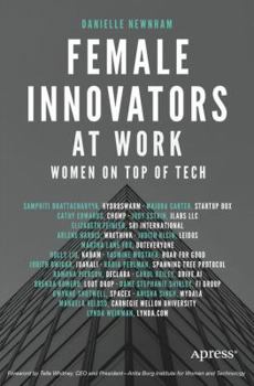 Paperback Female Innovators at Work: Women on Top of Tech Book
