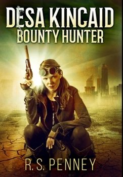Bounty Hunter - Book #1 of the Desa Kincaid