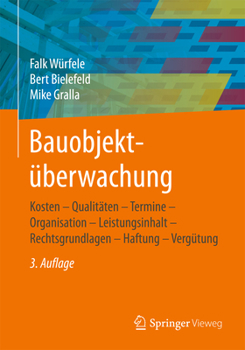 Paperback Bauobjektüberwachung: Kosten - Qualitäten - Termine - Organisation - Leistungsinhalt - Rechtsgrundlagen - Haftung - Vergütung [German] Book