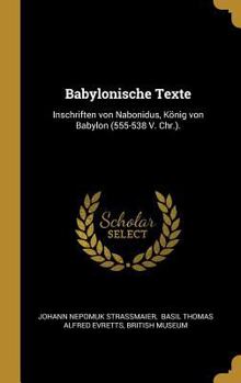 Hardcover Babylonische Texte: Inschriften von Nabonidus, König von Babylon (555-538 V. Chr.). [German] Book