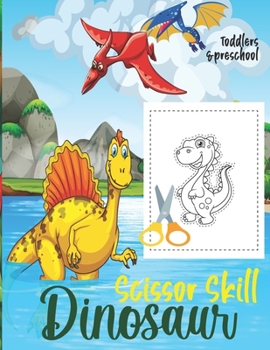 Paperback Dinosaur Scissor Skill: Activity And Coloring Book For Kids. Book