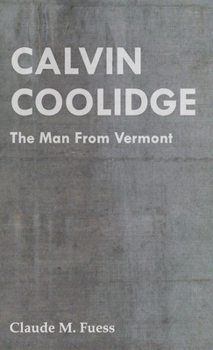 Paperback Calvin Coolidge - The Man from Vermont Book