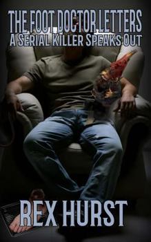 Paperback The Foot Doctor Letters: A Serial Killer Speaks Out Book
