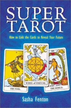 Paperback Super Tarot: How to Link the Cards to Reveal Your Future Book