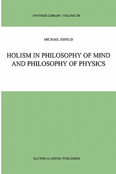 Hardcover Holism in Philosophy of Mind and Philosophy of Physics Book