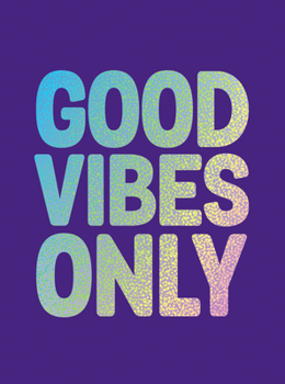 Hardcover Good Vibes Only: Quotes and Affirmations to Supercharge Your Self-Confidence Book