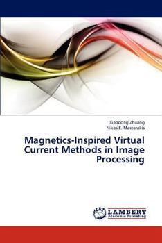 Paperback Magnetics-Inspired Virtual Current Methods in Image Processing Book