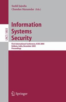 Paperback Information Systems Security: First International Conference, Iciss 2005, Kolkata, India, December 19-21, 2005, Proceedings Book