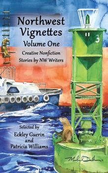 Paperback Northwest Vignettes Volume One: Creative Nonfiction Stories by NW Writers Book
