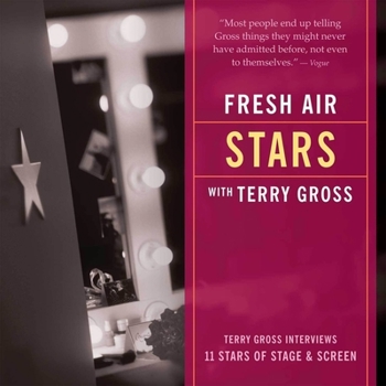 Fresh Air: Stars: Terry Gross Interviews 11 Stars of Stage and Screen