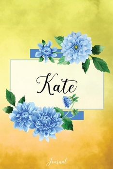 Kate Journal: Blue Dahlia Flowers Personalized Name Journal/Notebook/Diary - Lined 6 x 9-inch size with 120 pages