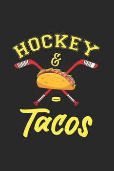 Paperback Hockey & Tacos: Sports & Taco Lover Journal - Notebook - Workbook For Foodies, Ice Skate And Cuisine Fan - 6x9 - 120 Graph Paper Pages Book