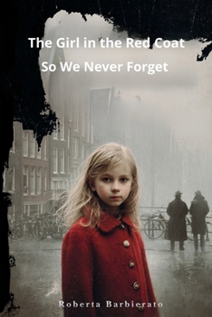 Paperback The Girl in the Red Coat: So We Never Forget Book