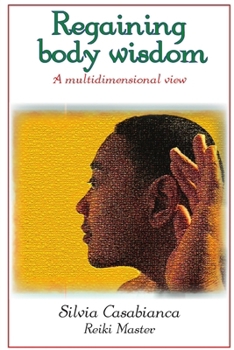 Paperback Regaining body wisdom - A multidimensional view Book