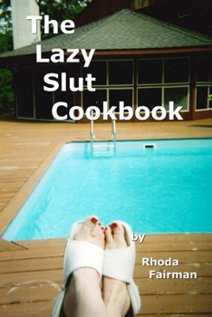 Paperback The Lazy Slut Cookbook Book