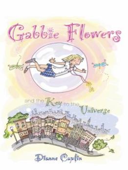 Paperback Gabbie Flowers: And the Key to the Universe Book