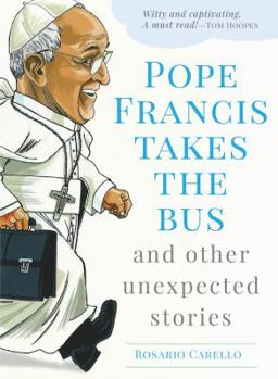 Paperback Pope Francis Takes the Bus, and Other Unexpected Stories Book