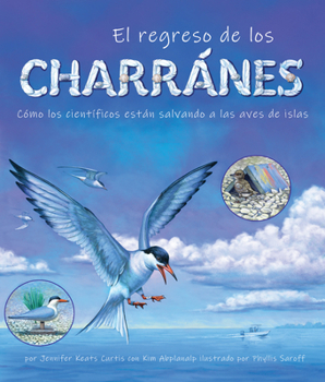 Paperback El Regreso de Los Charranes: Cómo Los Científicos Están Salvando a Las Aves de Islas [Spanish] Book