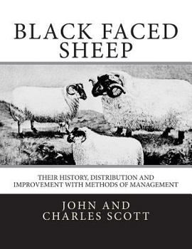 Paperback Black Faced Sheep: Their History, Distribution and Improvement with Methods of Management Book