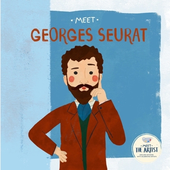 Meet Georges Seurat (Meet the Artist)