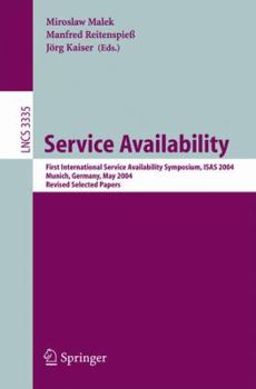 Paperback Service Availability: First International Service Availability Symposium, Isas 2004, Munich, Germany, May 13-14, 2004, Revised Selected Pape Book