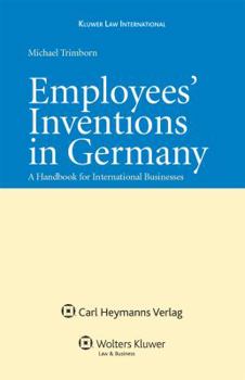 Hardcover Employees' Inventions in Germany: A Handbook for International Businesses Book