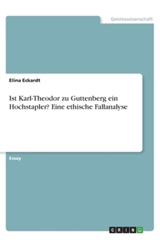Paperback Ist Karl-Theodor zu Guttenberg ein Hochstapler? Eine ethische Fallanalyse [German] Book