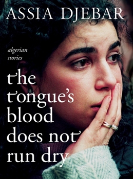 Hardcover The Tongue's Blood Does Not Run Dry: Algerian Stories Book