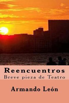Paperback Reencuentros: Breve pieza de Teatro [Spanish] Book