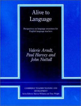 Paperback Alive to Language: Perspectives on Language Awareness for English Language Teachers Book