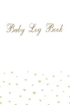 Paperback Baby Log Book: Logbook for babies - Record Diaper Changes, sleep, feedings - Notes Book