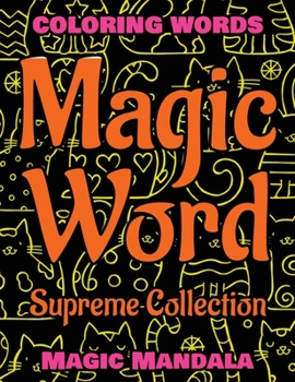 Hardcover MAGIC WORD - Supreme Collection - Coloring Book - Mandala Color and Relax: Coloring Words - 200 Weird Words - 200 Weird Pictures - 200% FUN - Great Co Book