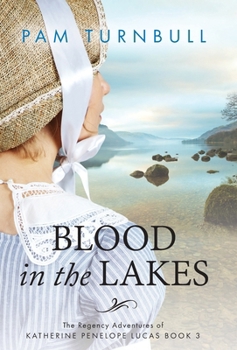 Blood in the Lakes (Regency Adventures of Katherine Penelope Lucas)