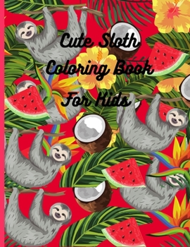 Cute Sloth Coloring Book For Kids