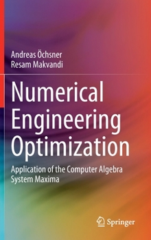 Hardcover Numerical Engineering Optimization: Application of the Computer Algebra System Maxima Book