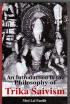 Hardcover An Introduction to the Philosophy of Trika Saivism Book