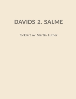 Davids 2. Salme: forklart av Martin Luther (Norwegian Bokmal Edition)