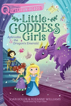 Aphrodite & the Dragon's Emerald - Book #11 of the Little Goddess Girls