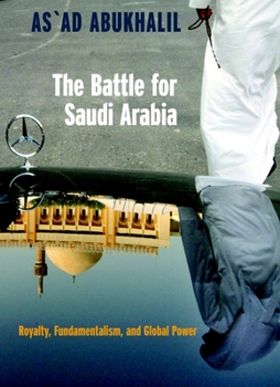 Paperback The Battle for Saudi Arabia: Royalty, Fundamentalism, and Global Power Book