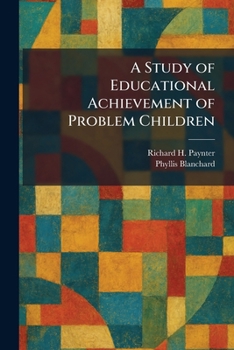 Paperback A Study of Educational Achievement of Problem Children Book
