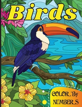 Paperback Birds Color By Numbers: The activity of painting with numbers is really simple and does not require special artistic skills. Make the picture Book