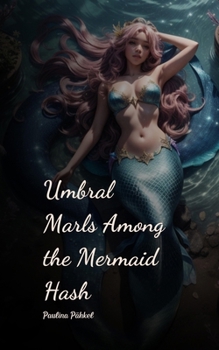 Paperback Umbral Marls Among the Mermaid Hash Book