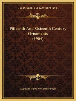 Paperback Fifteenth And Sixteenth Century Ornaments (1904) Book