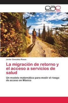 Paperback La migración de retorno y el acceso a servicios de salud [Spanish] Book