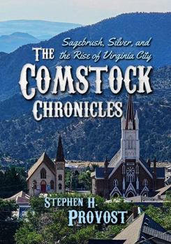 The Comstock Chronicles: Sagebrush, Silver, and the Rise of Virginia City