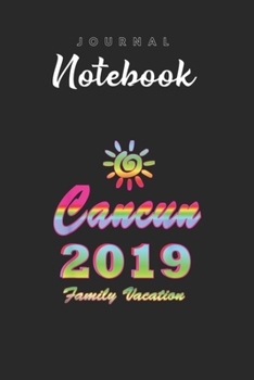 Journal Notebook: Cancun Family Vacation 2019 Spiral Sun Rainbow Spitural Blank Pages Rule Lined Journal Notebook with Black Cover Size 6in x 9in  x120 Pages for Kids or Men and Women to Write in