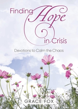Paperback Finding Hope in Crisis: Devotions for Calm in Chaos Book