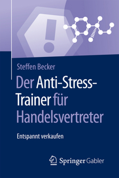 Paperback Der Anti-Stress-Trainer Für Handelsvertreter: Entspannt Verkaufen [German] Book